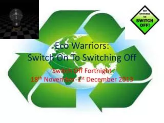 Eco Warriors: Switch On To Switching Off