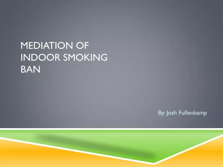 mediation of indoor smoking ban