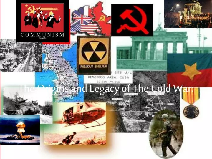 the origins and legacy of the cold war