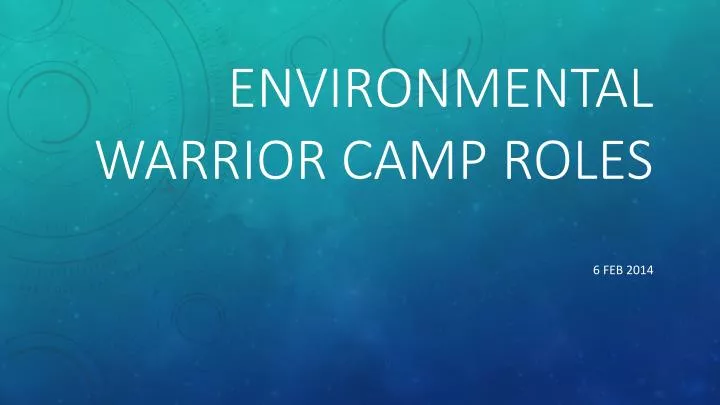 environmental warrior camp roles
