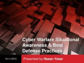 Cyber Warfare Situational Awareness &amp; Best Defense Practices