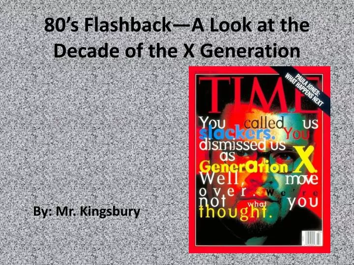 80 s flashback a look at the decade of the x generation