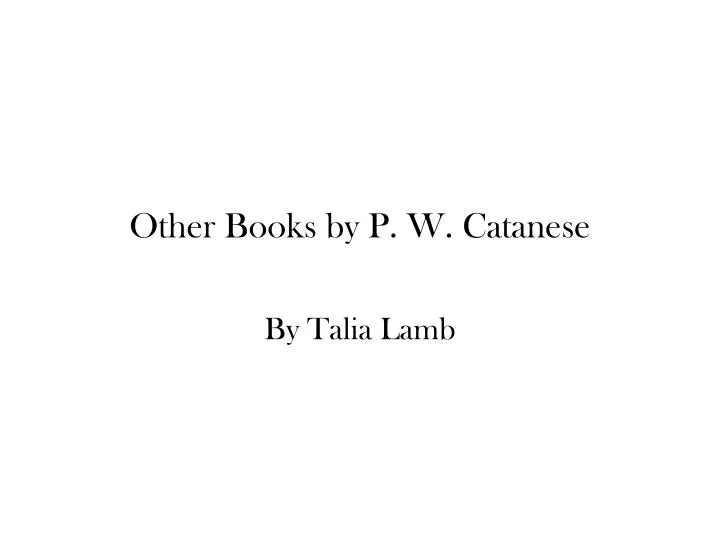 other books by p w catanese