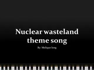 Nuclear wasteland theme song