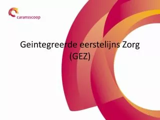 geintegreerde eerstelijns zorg gez