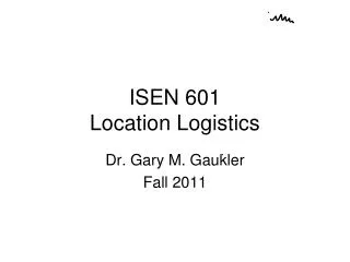ISEN 601 Location Logistics