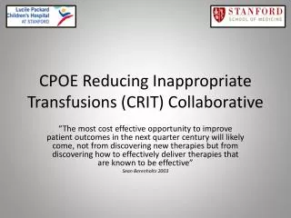 CPOE Reducing I nappropriate Transfusions (CRIT) Collaborative