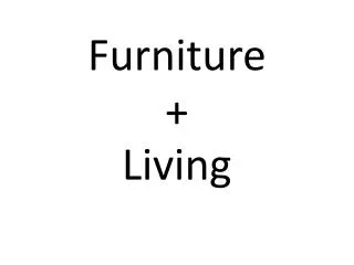 Furniture + Living