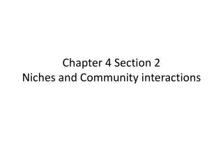 Chapter 4 Section 2 Niches and Community interactions