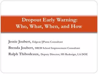 Dropout Early Warning: Who, What, When, and How