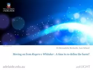 Moving on from Rogers v Whitaker : A time to re-define the harm?