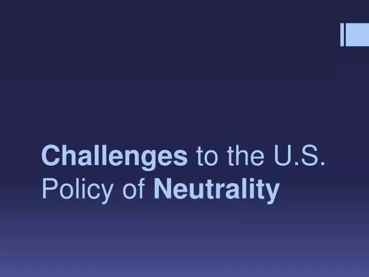 challenges to the u s policy of neutrality