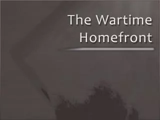 The Wartime Homefront