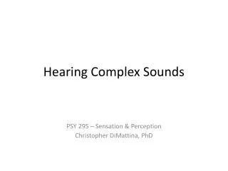 Hearing Complex Sounds