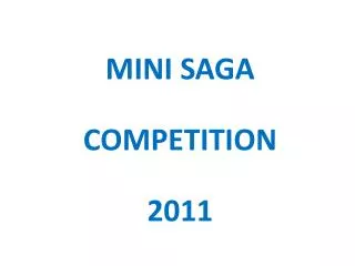 MINI SAGA COMPETITION 2011