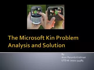 The Microsoft Kin Problem Analysis and Solution