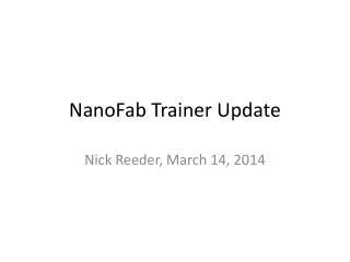 NanoFab Trainer Update