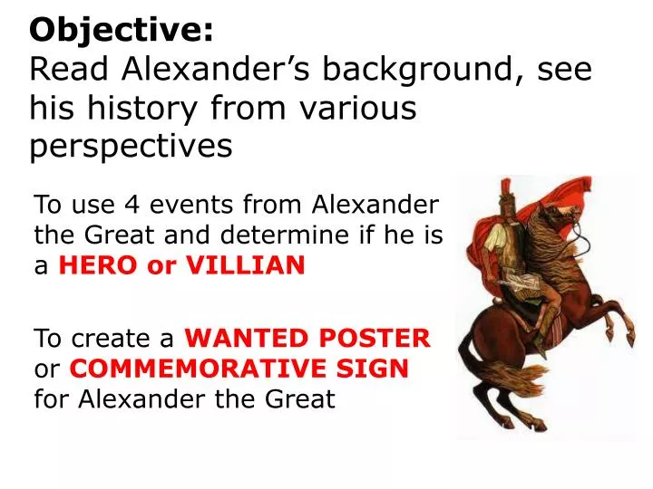 objective read alexander s background see his history from various perspectives