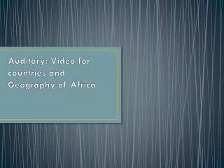 Auditory: Video for countries and Geography of Africa