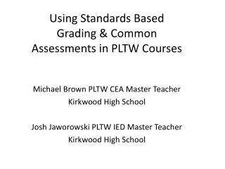 Michael Brown PLTW CEA Master Teacher Kirkwood High School