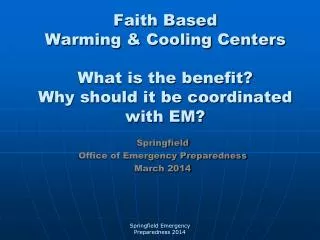 Faith Based Warming &amp; Cooling Centers What is the benefit? Why should it be coordinated with EM?