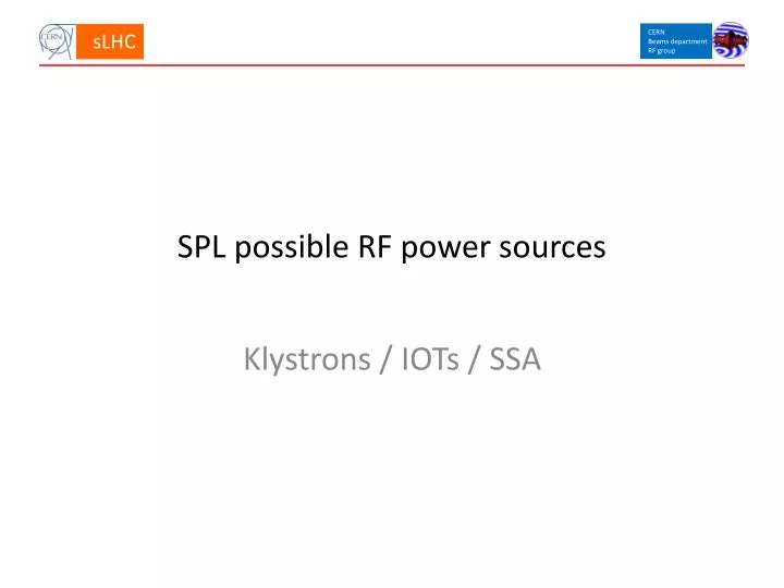 spl possible rf power sources