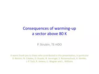 Consequences of warming-up a sector above 80 K