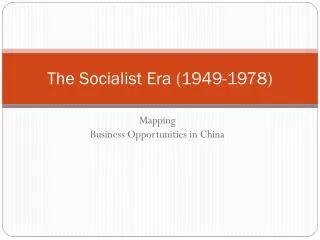 The S ocialist Era (1949-1978 )