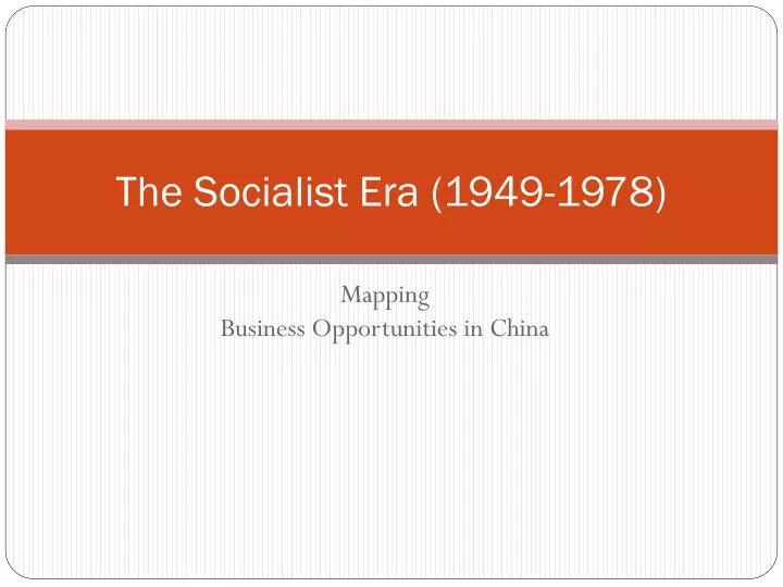the s ocialist era 1949 1978