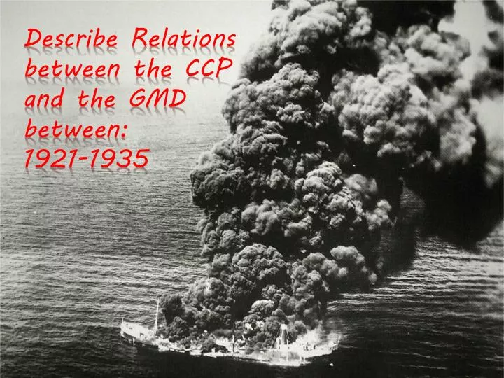describe relations between the ccp and the gmd between 1921 1935