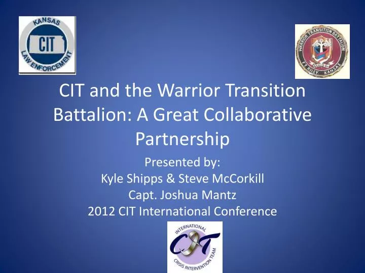 cit and the warrior transition battalion a great collaborative partnership