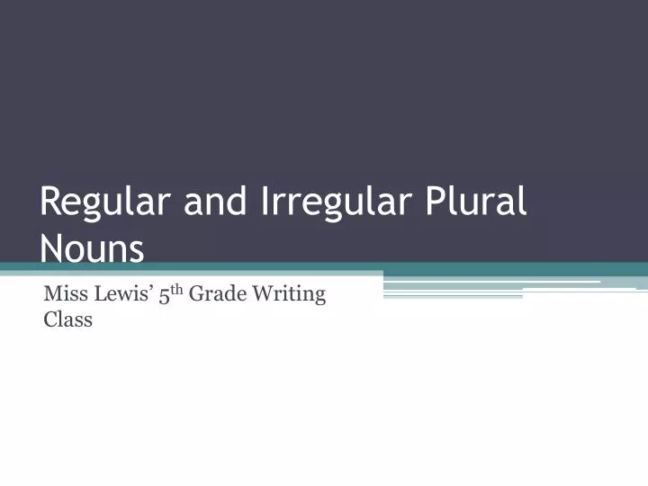 regular and irregular plural nouns