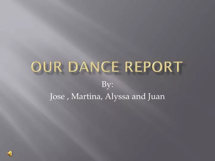 our dance report