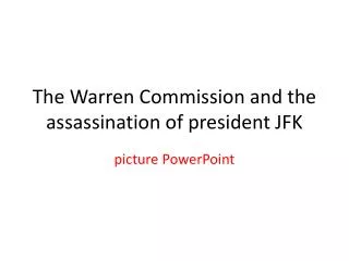 The Warren Commission and the assassination of president JFK