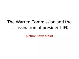 the warren commission and the assassination of president jfk