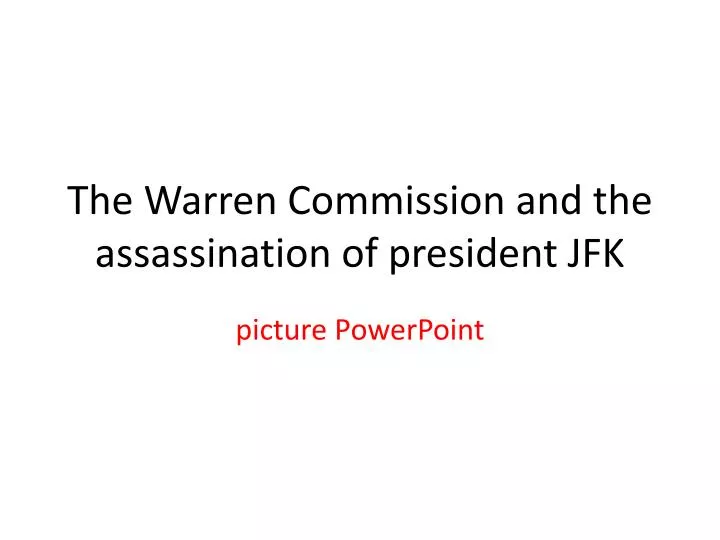 the warren commission and the assassination of president jfk