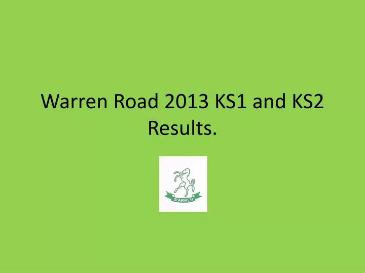 warren road 2013 ks1 and ks2 results
