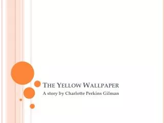 The Yellow Wallpaper