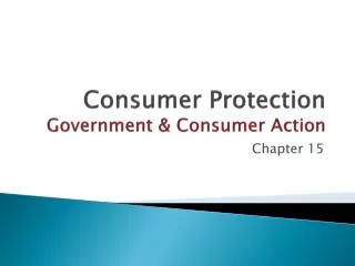 Consumer Protection Government &amp; Consumer Action