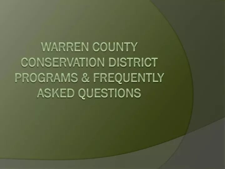 warren county conservation district programs frequently asked questions