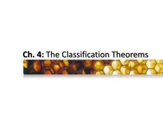 Ch. 4: The Classification Theorems