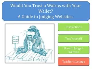 Would You Trust a Walrus with Your Wallet? A Guide to Judging Websites.