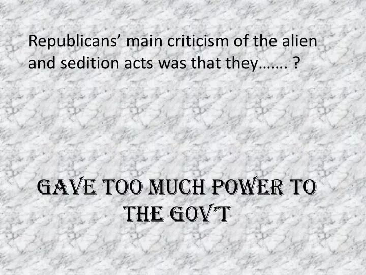 republicans main criticism of the alien and sedition acts was that they