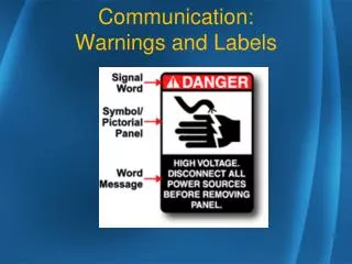 Communication: Warnings and Labels
