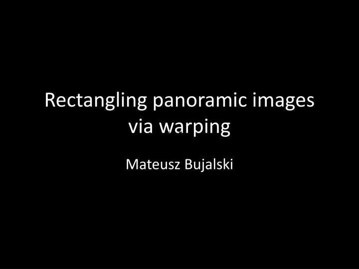 rectangling panoramic images via warping