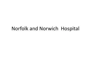 Norfolk and Norwich Hospital