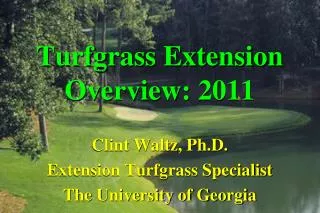 Turfgrass Extension Overview: 2011