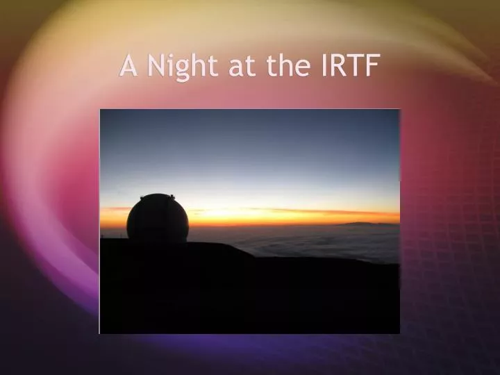a night at the irtf