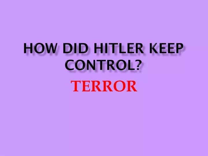 how did hitler keep control
