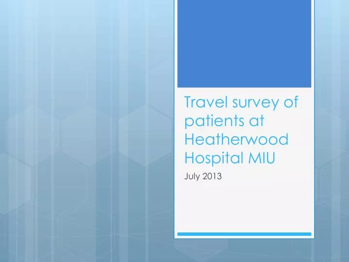 travel survey of patients at heatherwood hospital miu